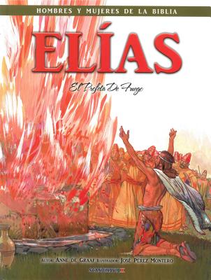 Elias - Hombres y Mujeres de la Biblia (Men & Women of the Bible - Revised) By Casscom Media (Other) Cover Image