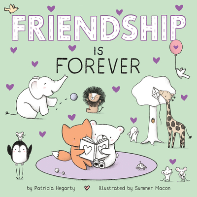 Friendship Is Forever (Books of Kindness) By Patricia Hegarty, Summer Macon (Illustrator) Cover Image