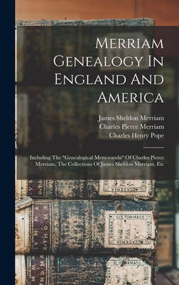 Merriam Genealogy In England And America: Including The 