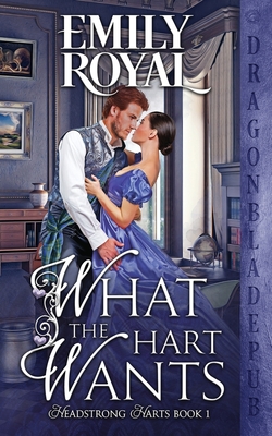 What the Hart Wants By Emily Royal Cover Image