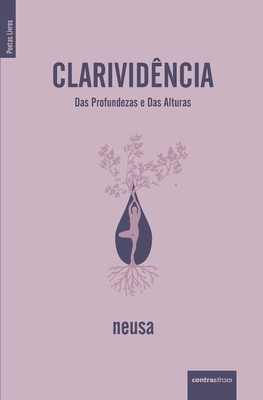 Clarividência: Das Profundezas e Das Alturas By Neusa Veloso, Filipe Faro Da Costa (Editor), Contra Escrita (Producer) Cover Image