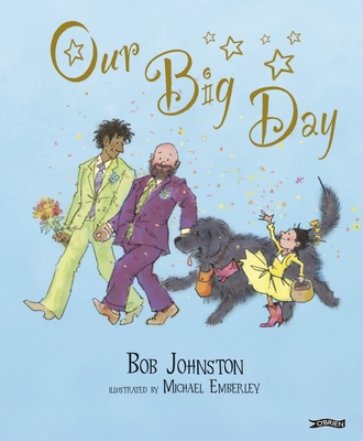 Our Big Day By Bob Johnston, Michael Emberley (Illustrator) Cover Image