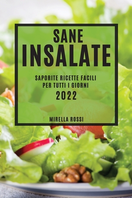 Sane Insalate: Saporite Ricette Facili Per Tutti I Giorni Cover Image