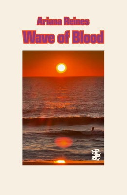 Wave of Blood By Ariana Reines Cover Image