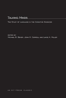 Talking Minds: The Study of Language in the Cognitive Sciences (Mit Press)