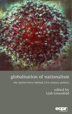 Globalisation of Nationalism: The Motive-Force Behind Twenty-First Century Politics Cover Image