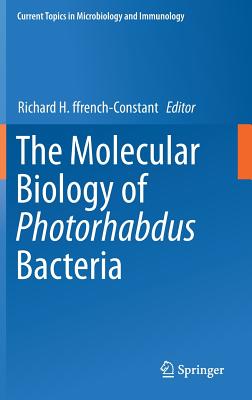 The Molecular Biology of Photorhabdus Bacteria (Current Topics in Microbiology and Immmunology #402) Cover Image