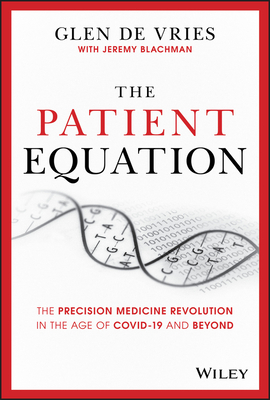 The Patient Equation: The Precision Medicine Revolution in the Age of Covid-19 and Beyond Cover Image