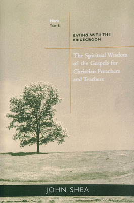 The Spiritual Wisdom of Gospels for Christian Preachers and Teachers: Eating with the Bridegroom Year B Volume 2 Cover Image