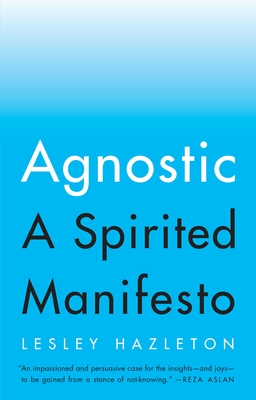Agnostic: A Spirited Manifesto