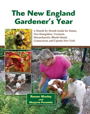 The New England Gardener's Year: A Month-by-Month Guide for Maine, New Hampshire, Vermont. Massachusetts, Rhode Island, Connecticut, and Upstate New York Cover Image