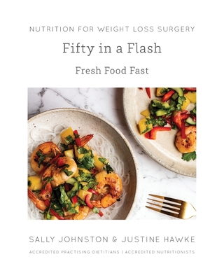 Fifty in a Flash: Fresh Food Fast By Sally Johnston, Justine Hawke Cover Image