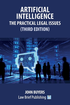 Artificial Intelligence - The Practical Legal Issues (Third Edition) Cover Image