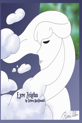 Eyre Zeighn By Debra MacDonald, Raven Allen (Illustrator) Cover Image