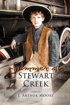 Summer at Stewart Creek By J. Arthur Moore Cover Image