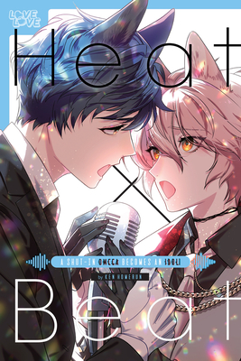 Heat x Beat: A Shut-In Omega Becomes an Idol! Cover Image