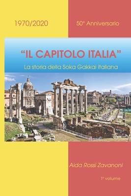 Il Capitolo Italia 1° Volume: La Storia Della Soka Gakkai Italiana  (Paperback)