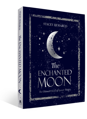 The Enchanted Moon: The Ultimate Book of Lunar Magic Cover Image
