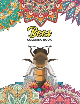 Bees Coloring Book: An Adult Coloring Book with Fun Easy and Relaxing Coloring Pages Bees Inspired Scenes and Designs for Stress. By Durga Book House Cover Image