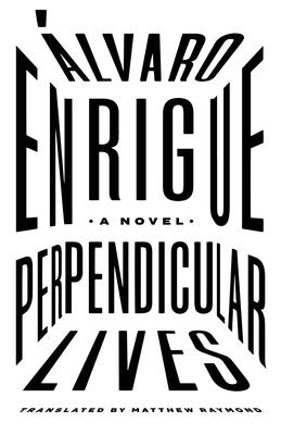 Cover for Perpendicular Lives (Mexican Literature)