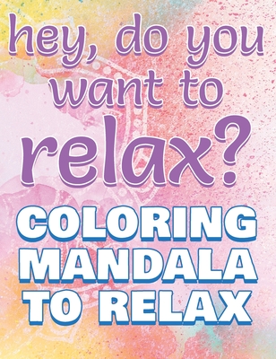 Relax Coloring Mandala To Relax Coloring Book For Adults Press The Relax Button You Have In Your Head Colouring Book For Stressed Adults Or Str Large Print Hardcover Volumes Bookcafe