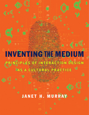 Inventing the Medium: Principles of Interaction Design as a Cultural Practice