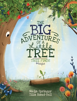 The Big Adventures Of A Little Tree: Tree Finds Hope Cover Image