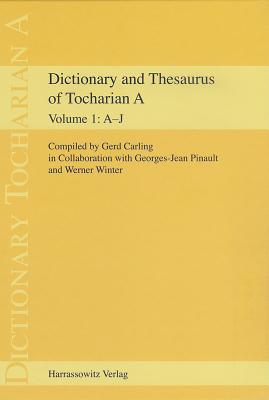 Dictionary and Thesaurus of Tocharian a: Part 1: A-J Cover Image