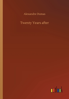 Twenty Years after By Alexandre Dumas Cover Image