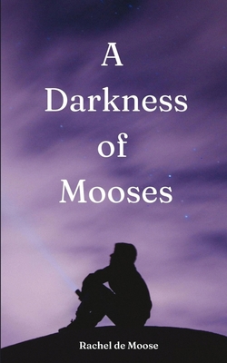 A Darkness of Mooses By Rachel de Moose Cover Image