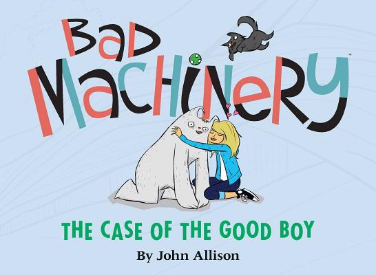 Bad Machinery Vol. 2: The Case of the Good Boy By John Allison Cover Image