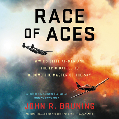 Race of Aces Lib/E: Wwii's Elite Airmen and the Epic Battle to Become the Master of the Sky cover