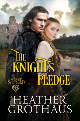 The Knight's Pledge (Sons of Scotland #4) By Heather Grothaus Cover Image