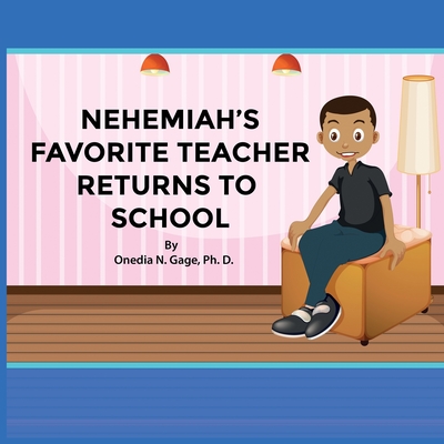 Nehemiah's Favorite Teacher Returns to School Cover Image