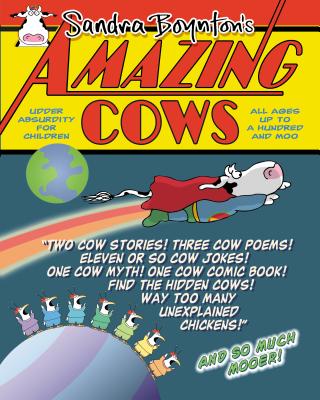 Amazing Cows: Udder Absurdity for Children By Sandra Boynton Cover Image