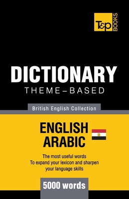 Theme-based dictionary British English-Egyptian Arabic - 5000 words (British English Collection #14)