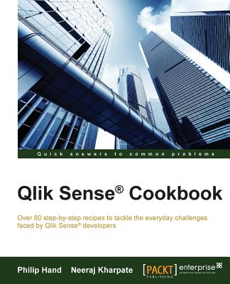 Qlik Sense Cookbook: Explore more than 80 recipes to overcome common challenges faced by Qlik Sense(R) developers Cover Image