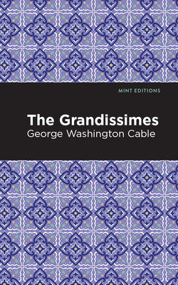 The Grandissimes (Mint Editions (Literary Fiction))