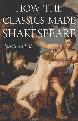 How the Classics Made Shakespeare (E. H. Gombrich Lecture #2)