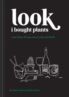 Look I Bought Plants: And Other Poems About Life and Stuff By Taylor Garron, Eva Victor Cover Image
