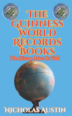 The Guinness World Records Books: The History Must Be Told