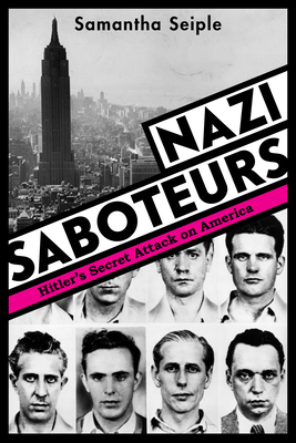 Nazi Saboteurs: Hitler's Secret Attack on America (Scholastic Focus) Cover Image