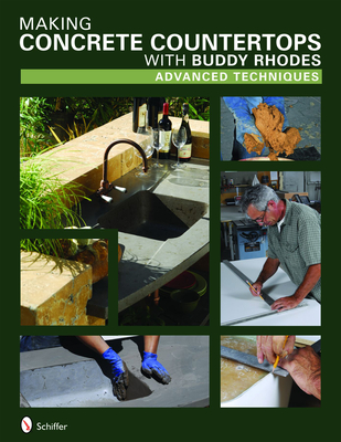 Making Concrete Countertops with Buddy Rhodes: Advanced Techniques Cover Image