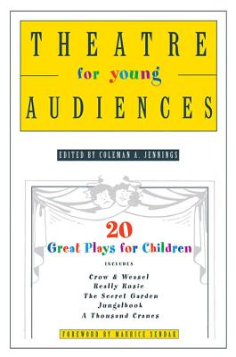 Theatre for Young Audiences: 20 Great Plays for Children By Coleman A. Jennings (Editor), Maurice Sendak (Foreword by) Cover Image