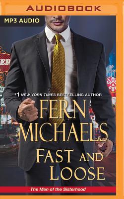 Fast and Loose (Men of the Sisterhood #2) By Fern Michaels, Laural Merlington (Read by) Cover Image