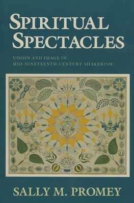 Spiritual Spectacles: Vision and Image in Mid-Nineteenth-Century Shakerism (Drama and Performance Studies) Cover Image