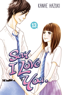 Say I Love You. 13 By Kanae Hazuki Cover Image