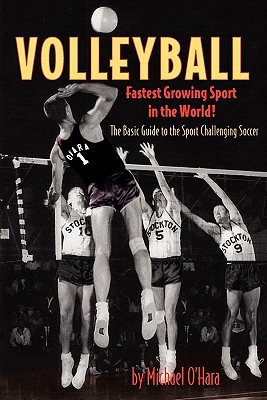 Volleyball Fastest Growing Sport in the World By Michael O'Hara Cover Image