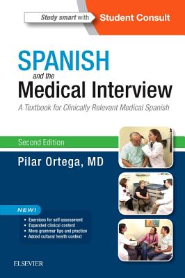 Spanish and the Medical Interview: A Textbook for Clinically Relevant Medical Spanish Cover Image
