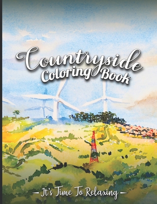 Countryside Coloring Book: Amazing Country Landscapes Scenery, Cute Farm Animals, Mandala And Relaxing Countryside Houses Garden Coloring Book Fo By Toster Designs, Cool Wind Press Cover Image
